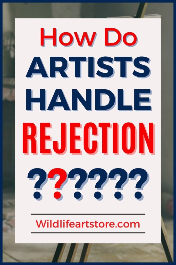How Do Artists Handle Rejection?