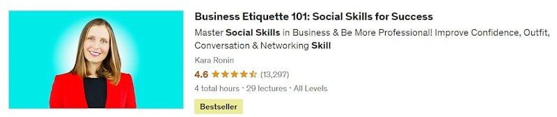 Business Etequette 101: Social Skills for success with Kara Ronin on Udemy